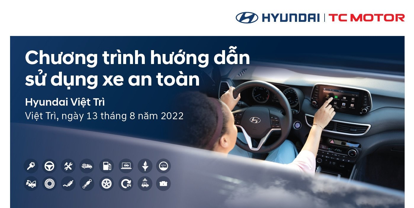 Hyundai Việt Trì " Hướng dẫn sử dụng xe an toàn " ngày 13/08/2022